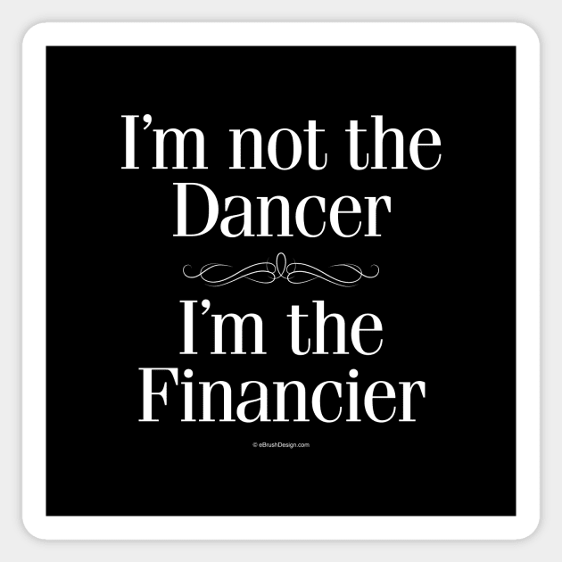 I'm Not the Dancer Sticker by eBrushDesign